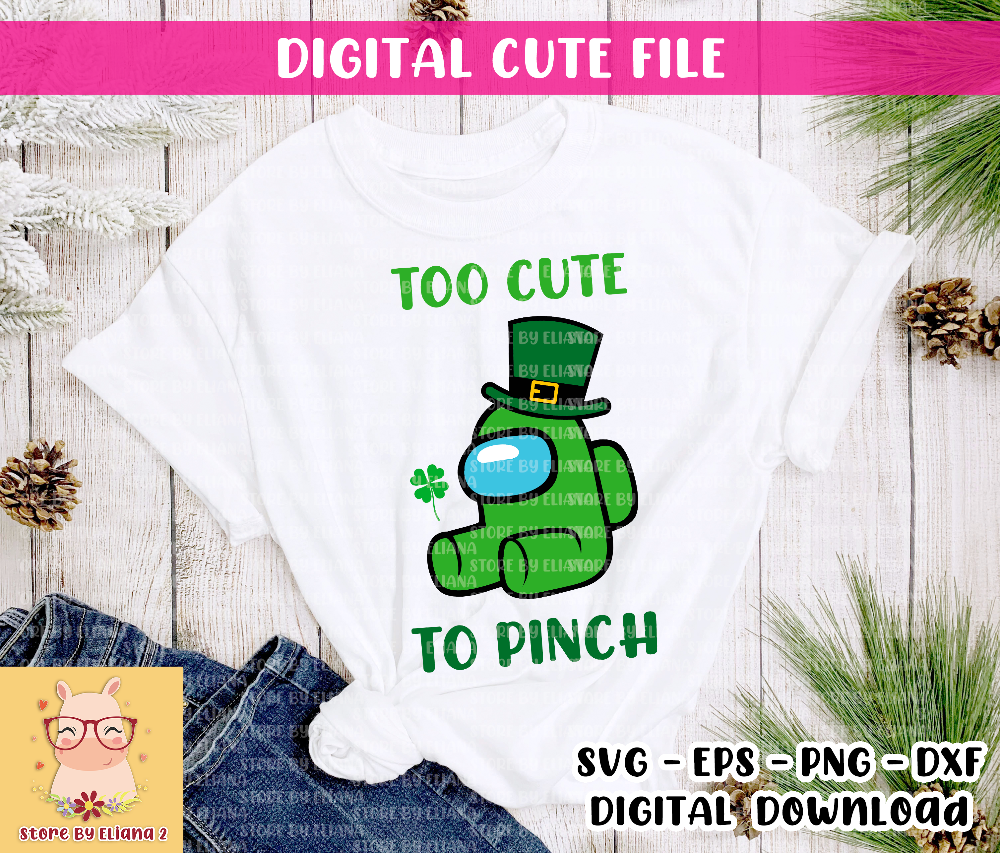 Among us too cute to pinch, SVG, png, cut file st patricks