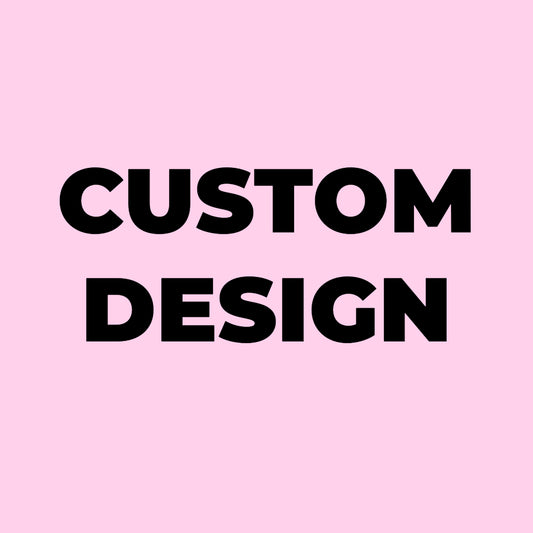 Custom design