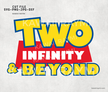 Two infinity and beyond SVG, png, jpg, dxf, toy story svg