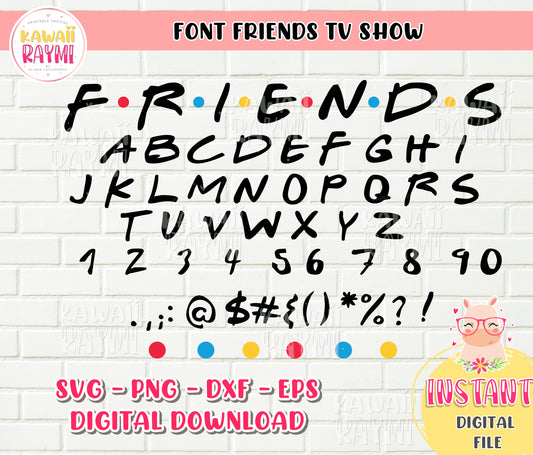 FRIENDS ALPHABET AND NUMBERS FONTS-SVG-PNG-CRICUT-DIGITAL DOWNLOAD